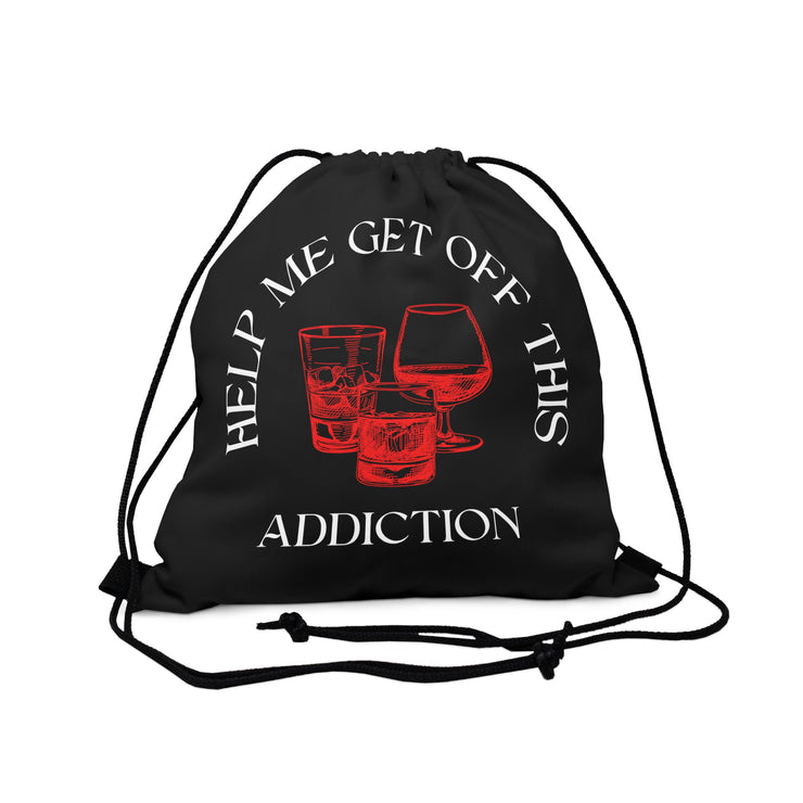 Help me get off this addiction alcohol Outdoor Drawstring Bag black