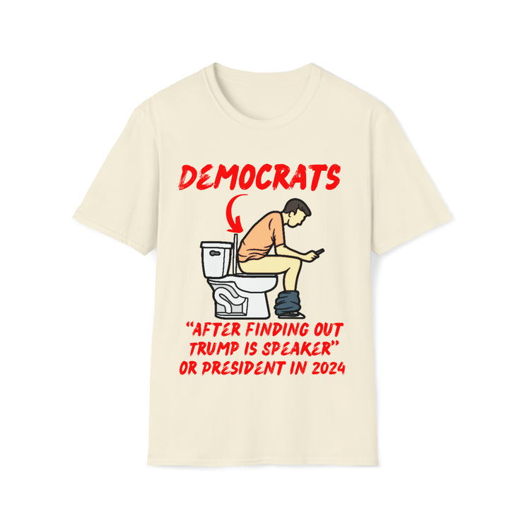 Democrats after finding out Trump is Speaker or President in 2024 Soft style T-Shirt