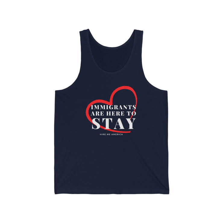 Immigrants are here to stay Unisex Jersey Tank