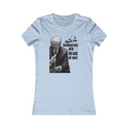 Democrats are afraid of me (Trump) Women's Favorite Tee