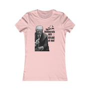 Democrats are afraid of me (Trump) Women's Favorite Tee