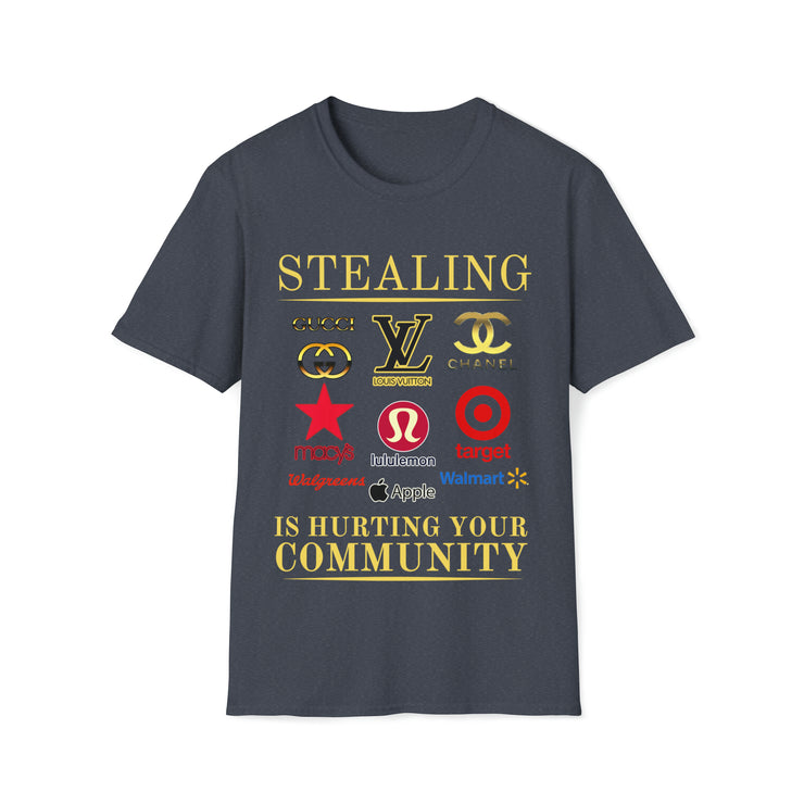 Stealing is hurting your community Soft style T-Shirt