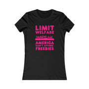 Limit Welfare America can't afford freebies pink Women's Favorite Tee