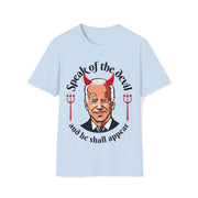 Speak of the devil and he shall appear Biden Unisex Softstyle T-Shirt