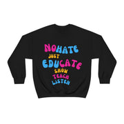 No hate just educate show teach listen heavy Blend™ Crewneck Sweatshirt