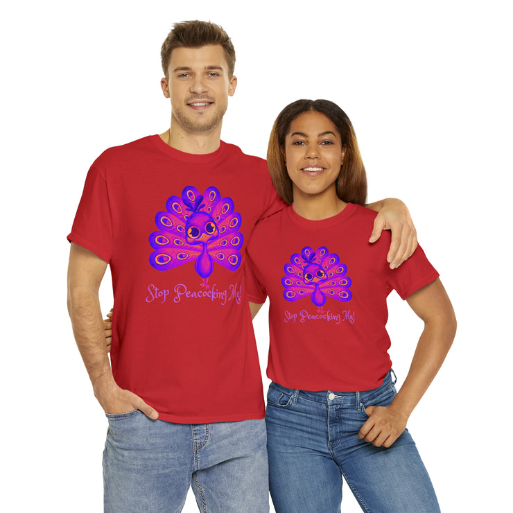 Stop Peacocking Me hot purple unisex Heavy Cotton Tee