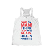 Come on, Man! I think I can win again. Biden Harris women's Flowy Racerback Tank