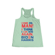 Come on, Man! I think I can win again. Biden Harris women's Flowy Racerback Tank