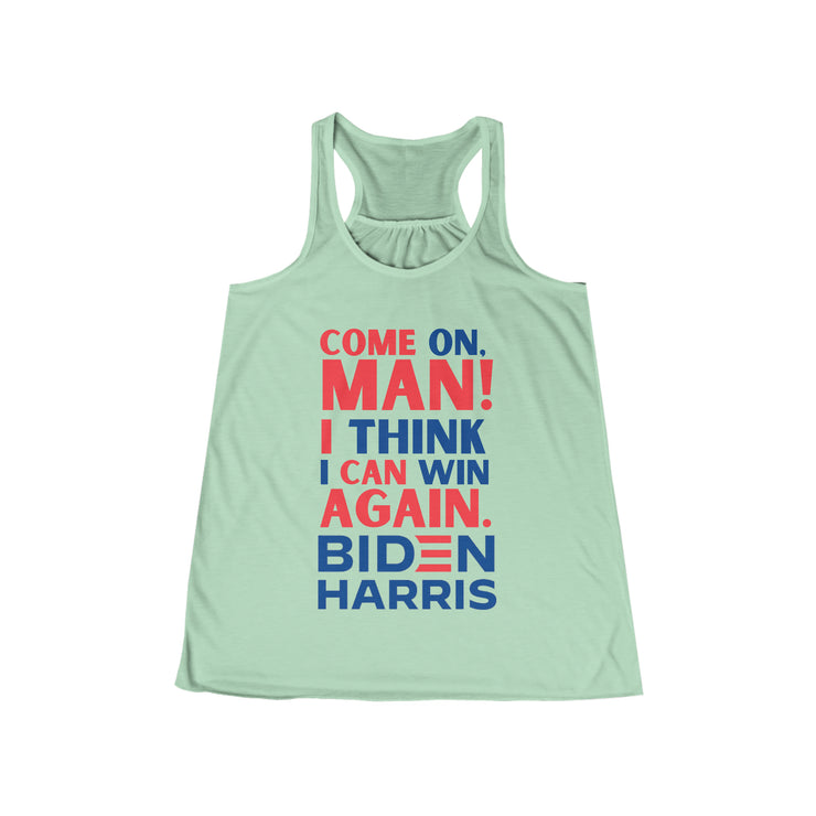 Come on, Man! I think I can win again. Biden Harris women&