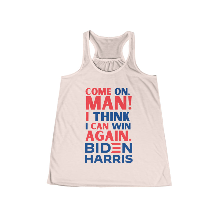 Come on, Man! I think I can win again. Biden Harris women&