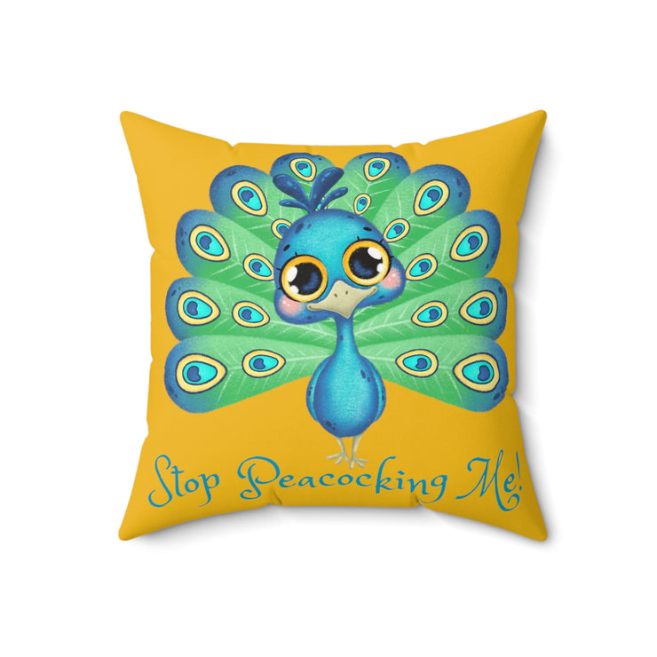 Stop Peacocking Me! Yellow green - Spun Polyester Square Pillow