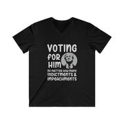 Voting for Him no matter how many indictments & impeachments Men's Fitted V-Neck Short Sleeve Tee