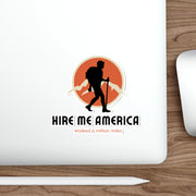 Hire Me America Die-Cut Stickers