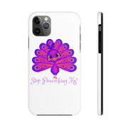 Stop Peacocking Me Purple/white tough Phone Cases