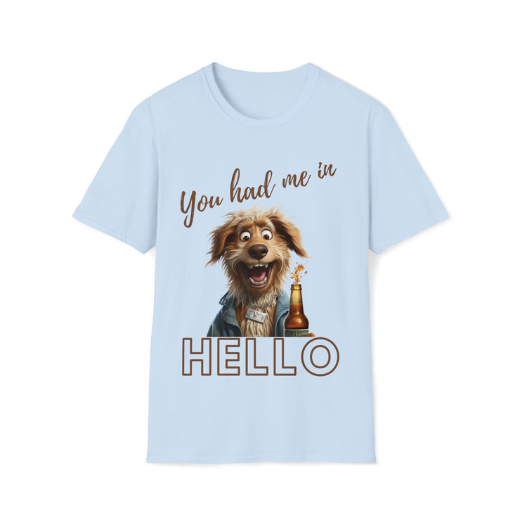 You had me in Hello Soft style T-Shirt