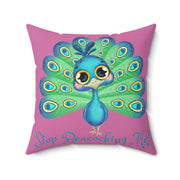 Stop Peacocking Me! Light Pink green - Spun Polyester Square Pillow