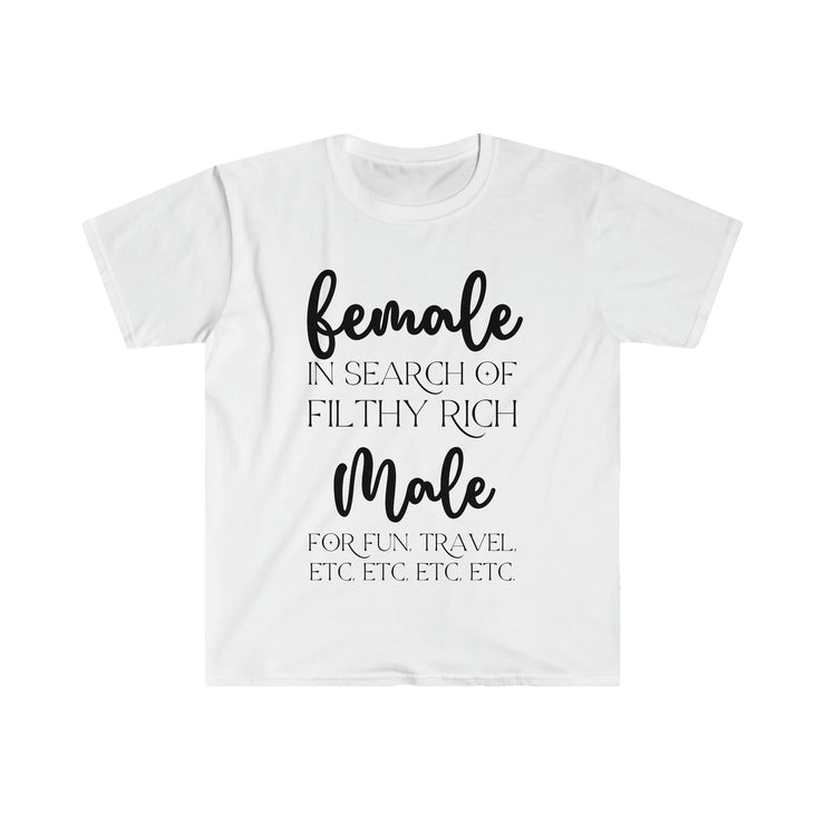 Female in search of filthy rich Male Unisex Softstyle T-Shirt