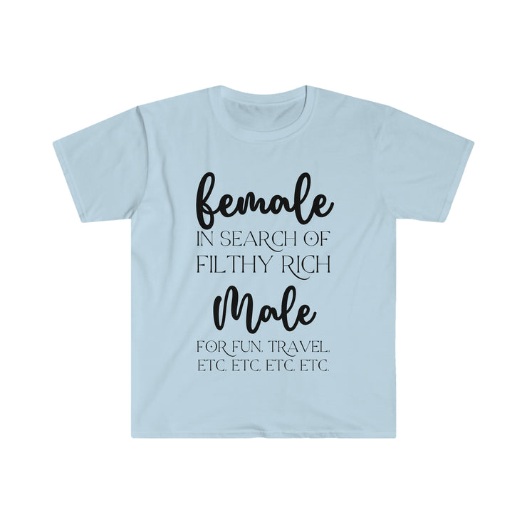 Female in search of filthy rich Male Unisex Softstyle T-Shirt