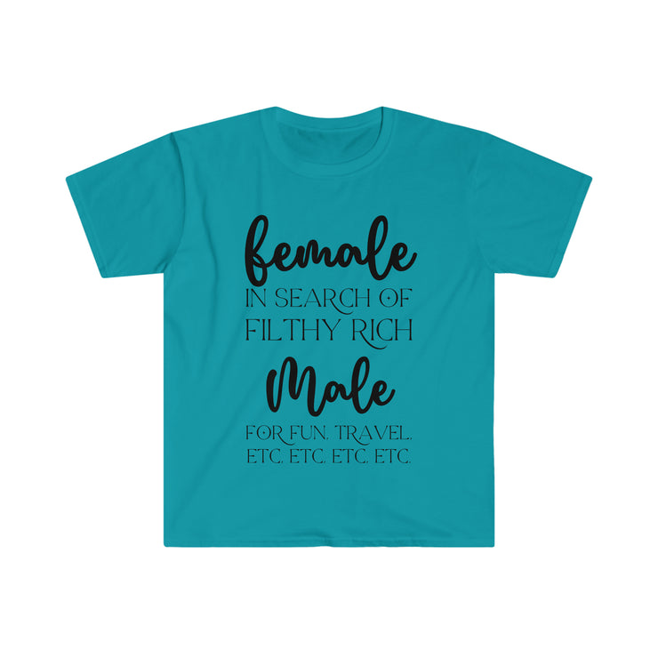 Female in search of filthy rich Male Unisex Softstyle T-Shirt