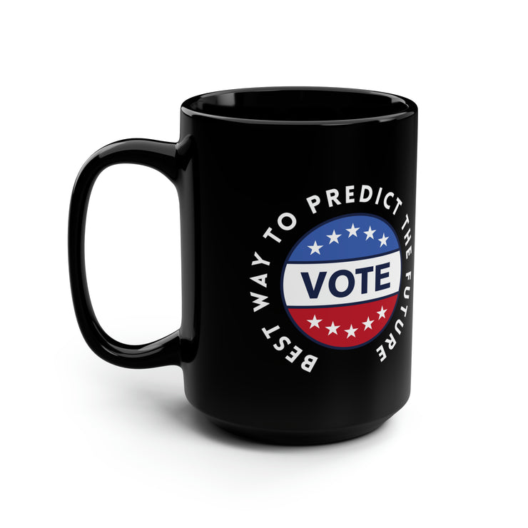 Best way to predict the future VOTE black Mug, 15oz