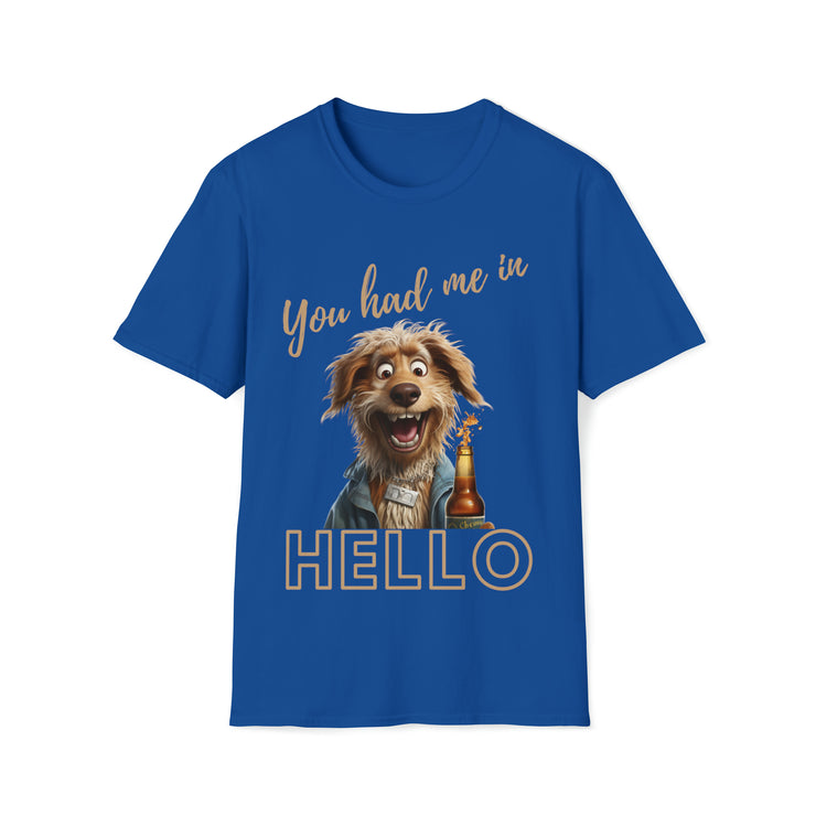 You had me in Hello Soft style T-Shirt