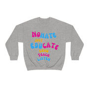 No hate just educate show teach listen heavy Blend™ Crewneck Sweatshirt