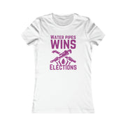 Water pipes wins elections Women's Favorite Tee