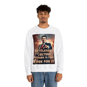 Entitlement Culture Nothing is free work for it Heavy Blend™ Crewneck Sweatshirt Unisex