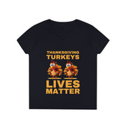 Thanksgiving Turkeys Lives Matter Mustard or Red-Brown  ladies' V-Neck T-Shirt