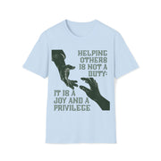 Helping others is not a duty; it is a joy and a privilege Unisex Softstyle T-Shirt