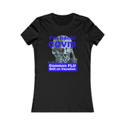 I'm back! COVID Common Flu still on Vacation blue Women's Favorite Tee