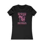 Kindness is free Sprinkle it everywhere women's Favorite Tee