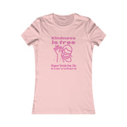 Kindness is free Sprinkle it everywhere women's Favorite Tee