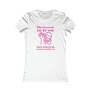 Kindness is free Sprinkle it everywhere women's Favorite Tee