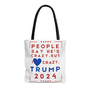 People say he's crazy but I love Crazy Trump 2024  Bag (AOP)