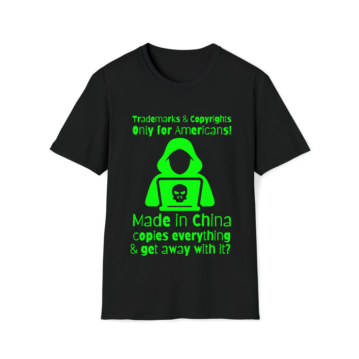 Trademarks and copyrights Only for Americans, Made in China copies everything and gets away with it? Unisex Softstyle T-Shirt