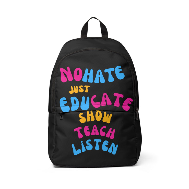 No hate just educate show teach listen unisex Fabric Backpack