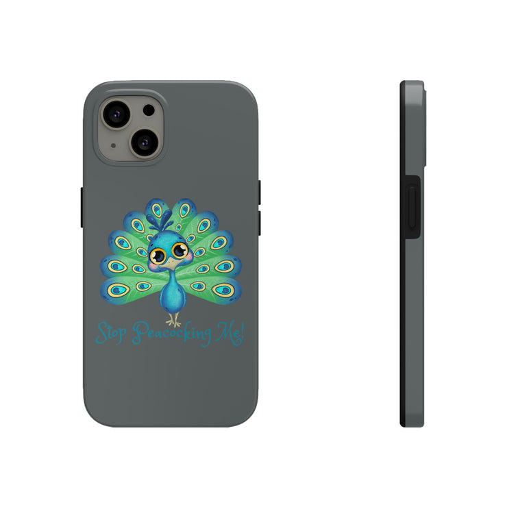 Stop Peacocking Me grey tough Phone Cases