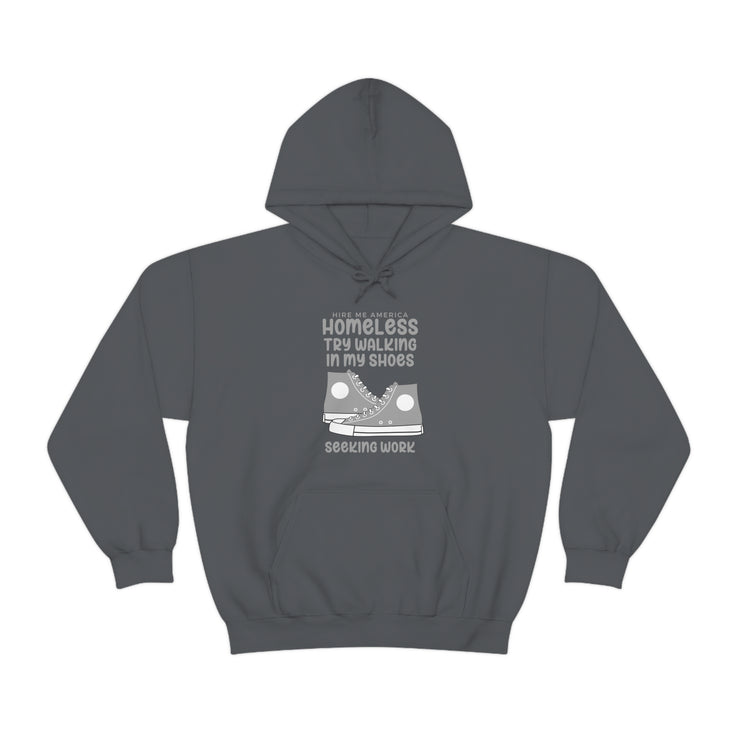 Homeless try walking in my shoes seeking work Blend™ Hooded Sweatshirt