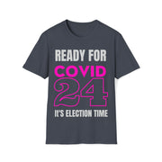 Ready for COVID24 it's election time Unisex Softstyle T-Shirt