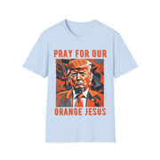 Pray for our Orange Jesus Soft style T-Shirt unisex