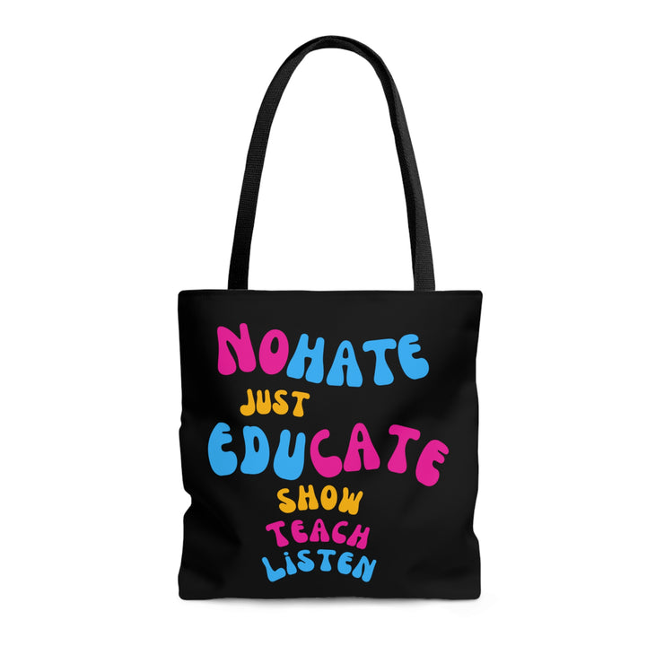 No hate Just educate, show, teach, listen Tote Bag (AOP)