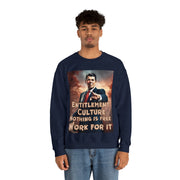 Entitlement Culture Nothing is free work for it Heavy Blend™ Crewneck Sweatshirt Unisex