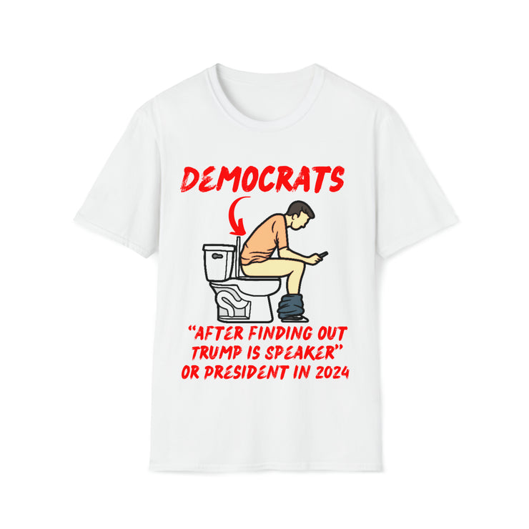 Democrats after finding out Trump is Speaker or President in 2024 Soft style T-Shirt