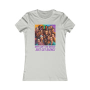 Why can't the world just get along American Women's Favorite Tee