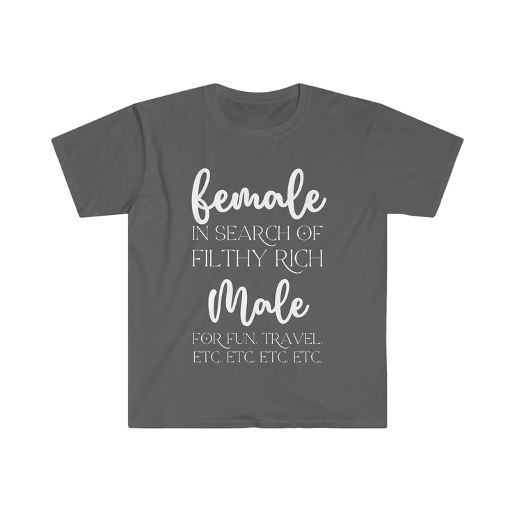 Female in search of filthy rich Male Unisex Softstyle T-Shirt