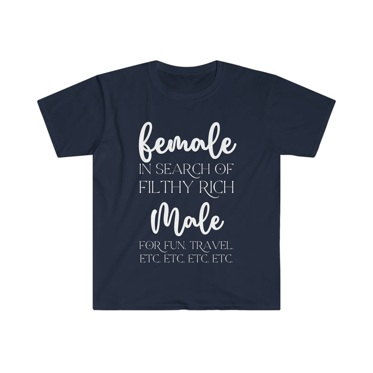 Female in search of filthy rich Male Unisex Softstyle T-Shirt