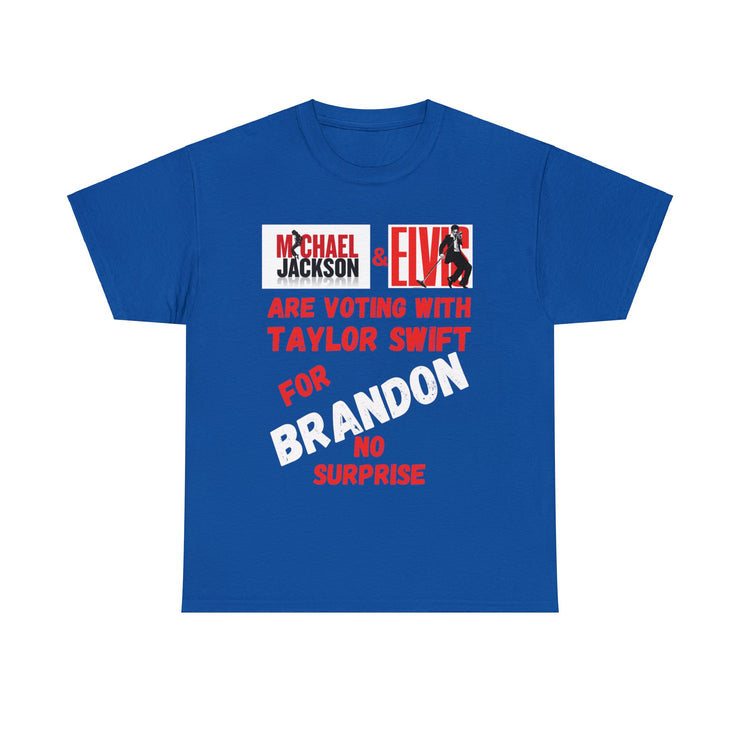 Michael Jackson and Elvis are voting for Brandon Unisex Heavy Cotton Tee