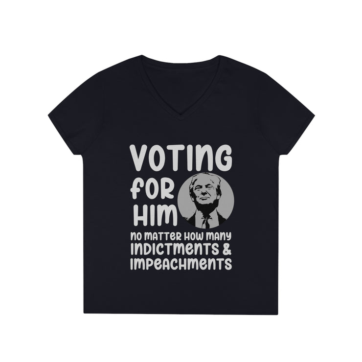 Voting for him no matter how many indictments and impeachments ladies&