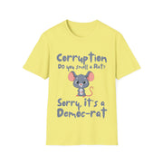 Corruption Do you smell a rat? Sorry, it's a Democ-Rat Soft style T-Shirt unisex